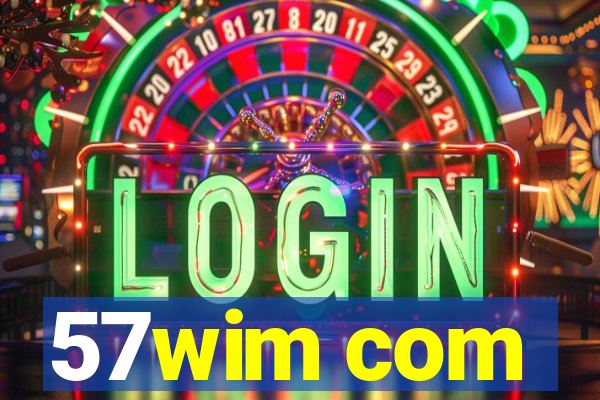 57wim com